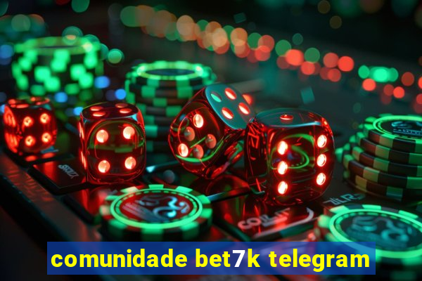 comunidade bet7k telegram